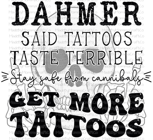 Dahmer Said Tattoos Taste Terrible Stay Safe From Cannibals Skull Skeleton - Cheat Clear Waterslide Decal or Digital Download