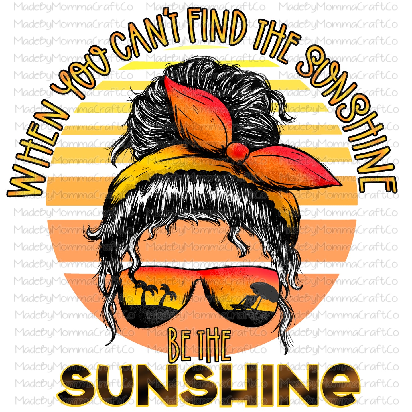 Be The Sunshine Messy Bun Summer - Cheat Clear Waterslide Decal or Digital Download