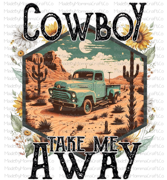 Cowboy Take Me Away Western Vintage Truck - Cheat Clear Waterslide Decal or Digital Download