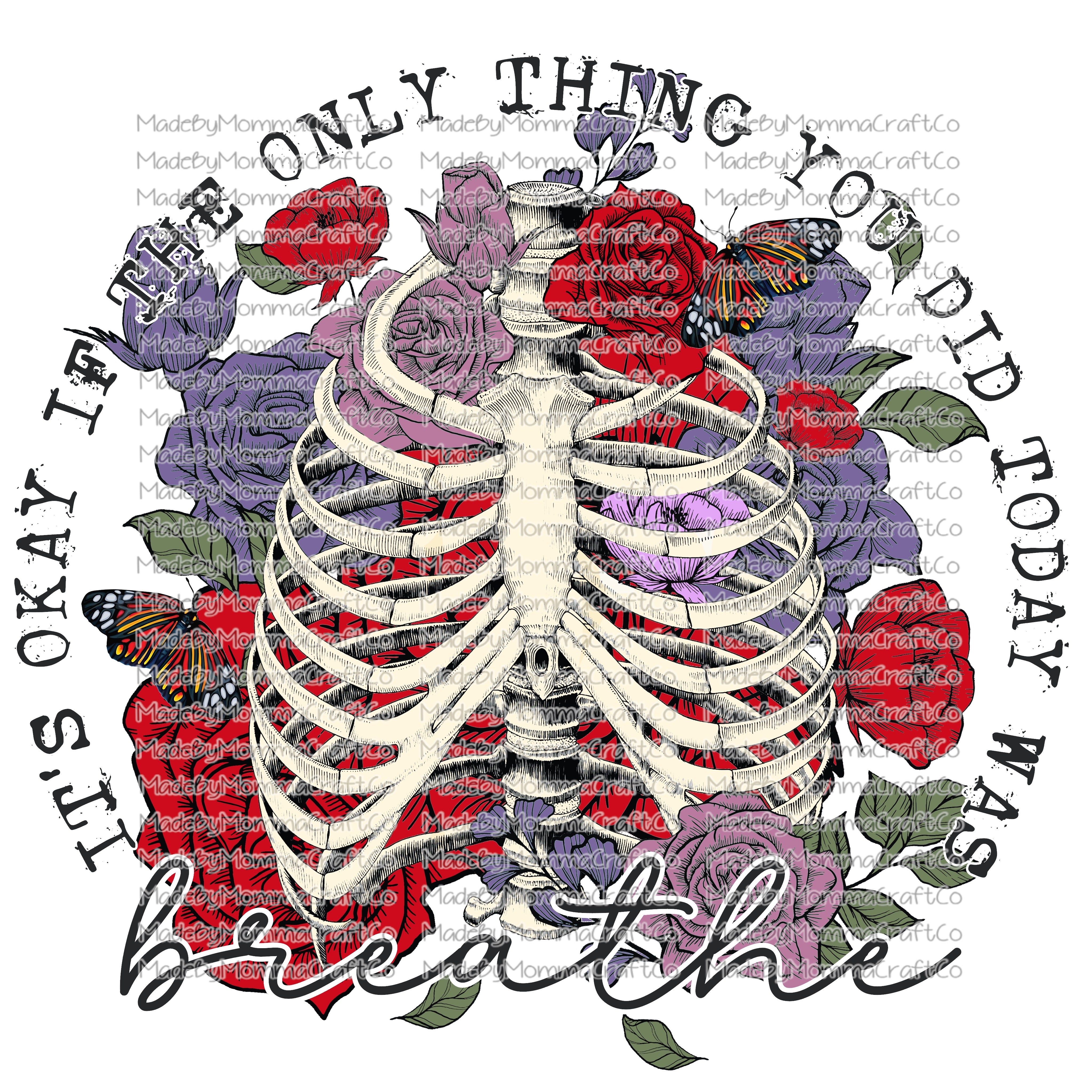 IT&#39;S OKAY IF THE ONLY THING YOU DID TODAY WAS BREATHE - Cheat Clear Waterslide™ or UV DTF Sticker