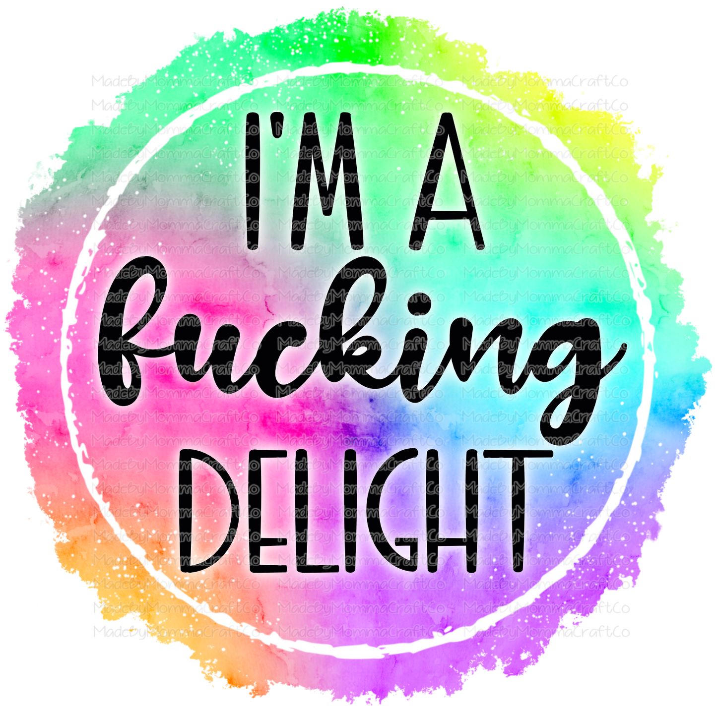 I'm A F'ing Delight Rainbow Adult Humor Cheat Clear Waterslide™ or White Cast Sticker Or Digital Download