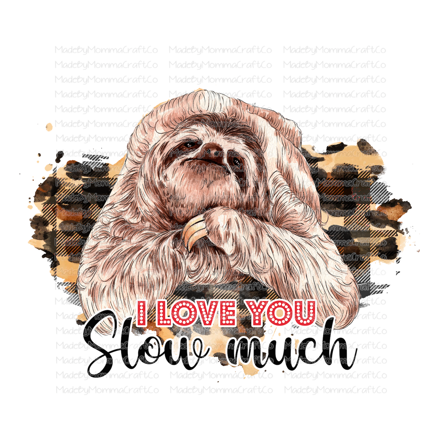 I Love You Slow Much Sloth Valentines - Cheat Clear Waterslide™ or White Cast Sticker