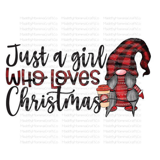 Just a Girl Who Loves Christmas Gnome -Cheat Clear Waterslide™ or White Cast Sticker