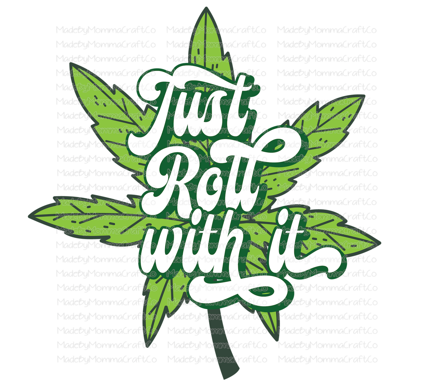 Just Roll With It Pot Leaf -Cheat Clear Waterslide™ or White Cast Sticker