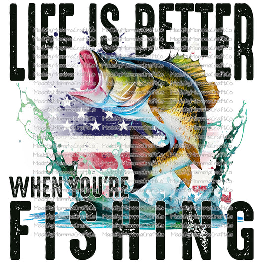 LIFE IS BETTER WHEN YOU'RE FISHING - Cheat Clear Waterslide™ or White Cast Sticker