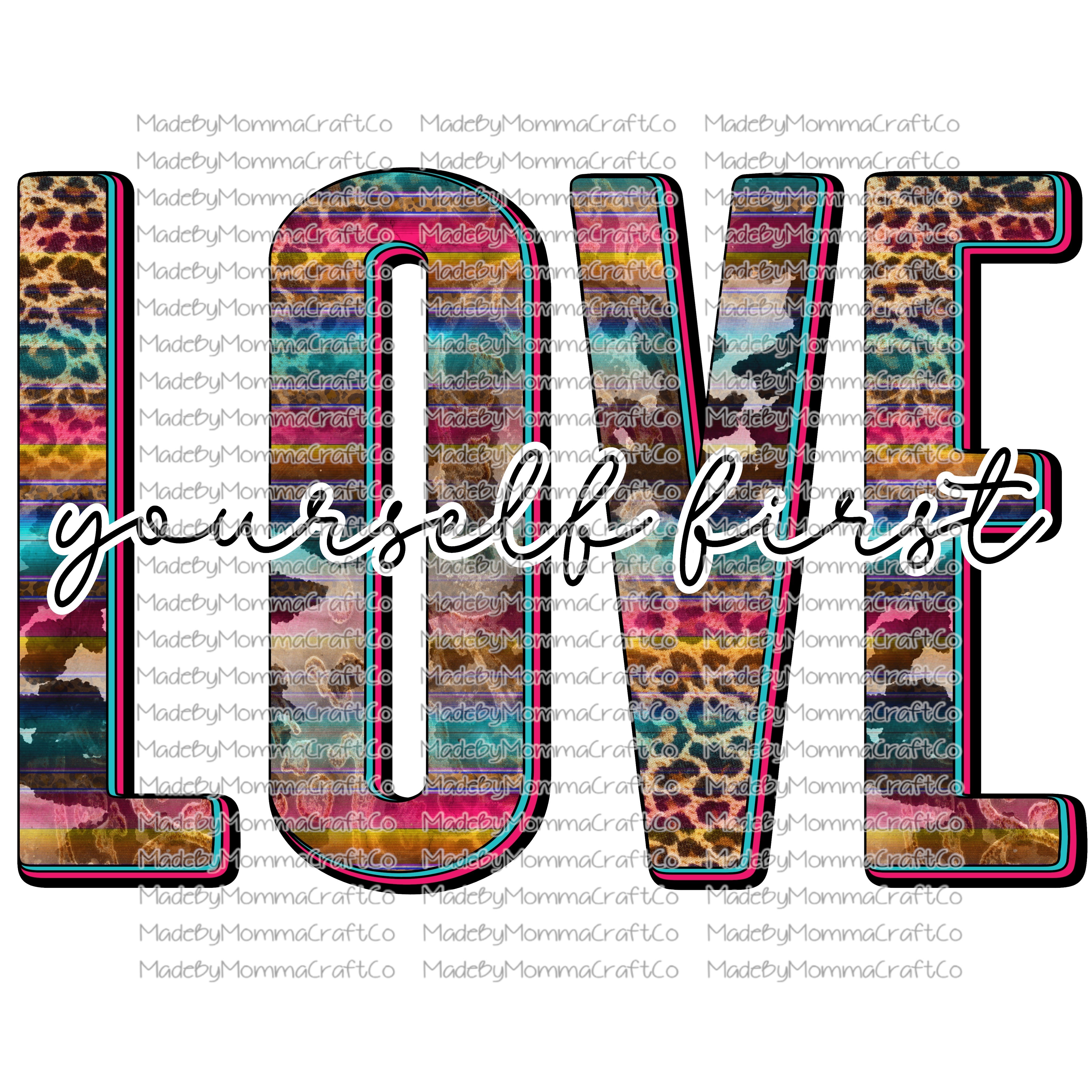 LOVE YOURSELF FIRST - Cheat Clear Waterslide™ or UV DTF Sticker