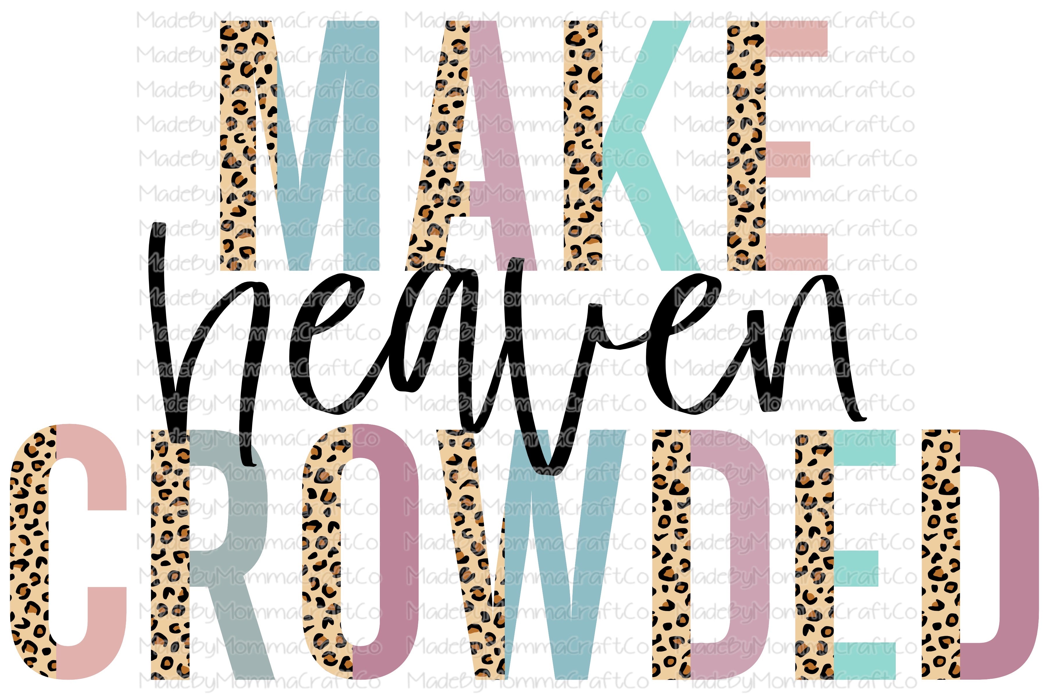 Make Heaven Crowded -Cheat Clear Waterslide™ or UV DTF Sticker