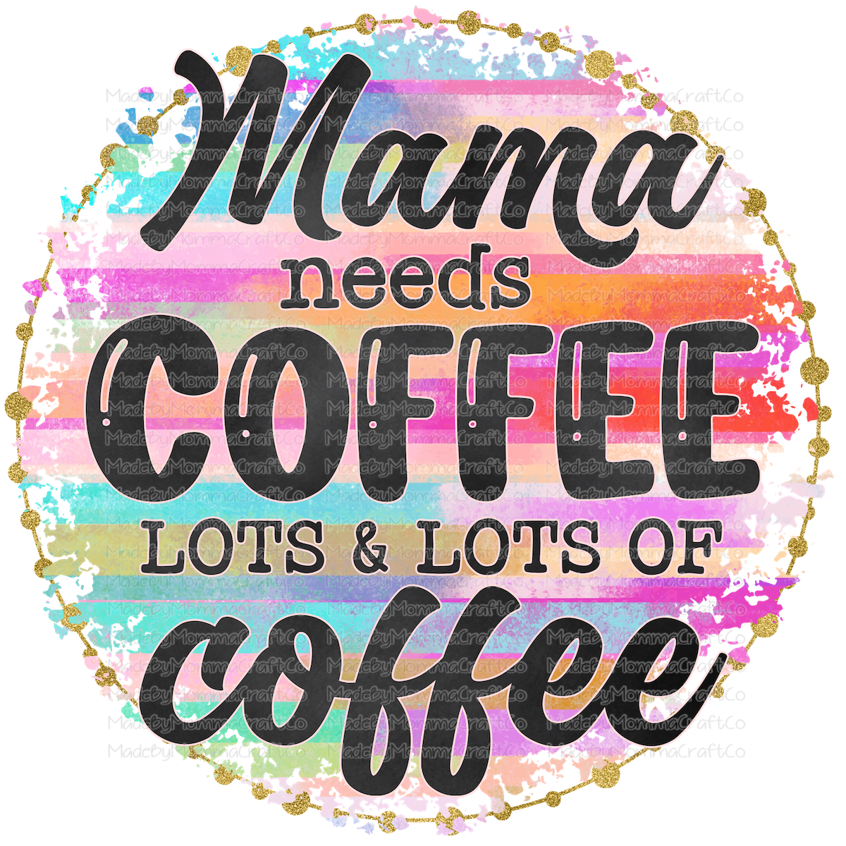 Mama Needs Coffee Humor - Cheat Clear Waterslide™ or White Cast Sticker