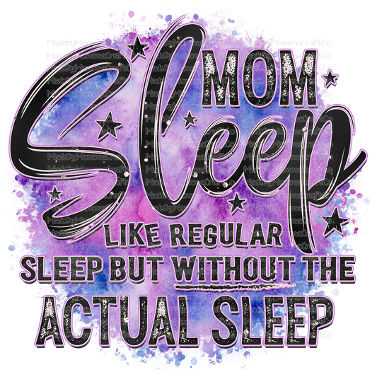 Mom Sleep Humor - Cheat Clear Waterslide™ or White Cast Sticker