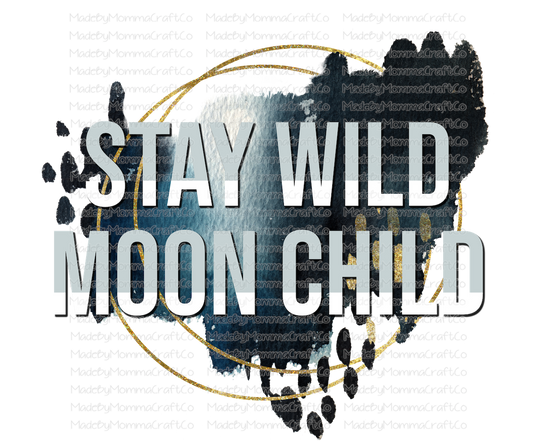 Stay Wild Moon Child - Cheat Clear Waterslide™ or White Cast Sticker