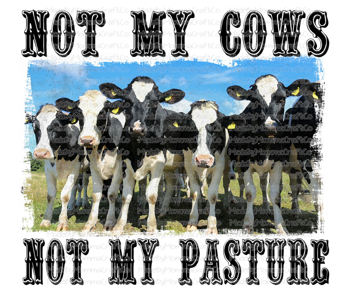 Not My Cows - Cheat Clear Waterslide™ or White Cast Sticker