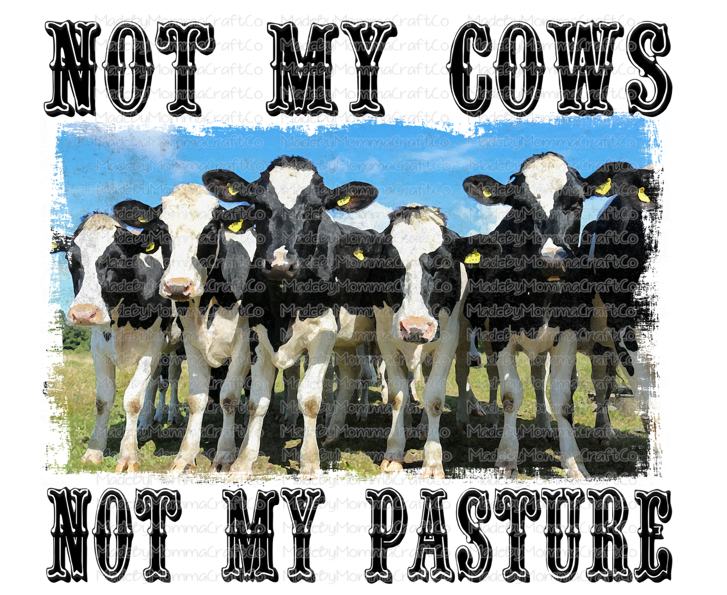Not My Cows - Cheat Clear Waterslide™ or White Cast Sticker