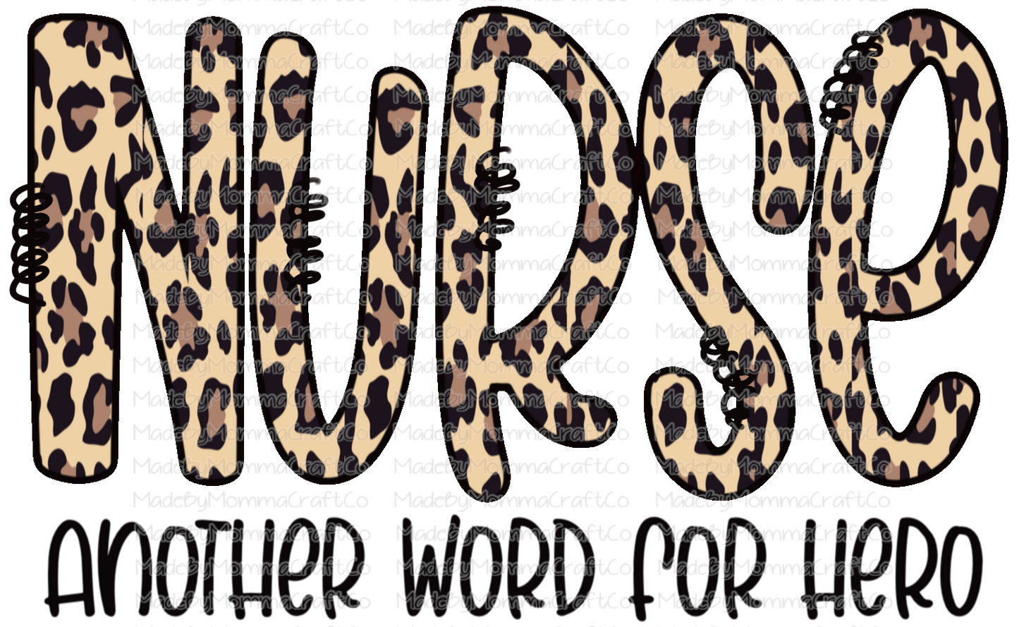 Nurse Another Word For Hero Leopard Cheat Clear Waterslide™ or White Cast Sticker Or Digital Download