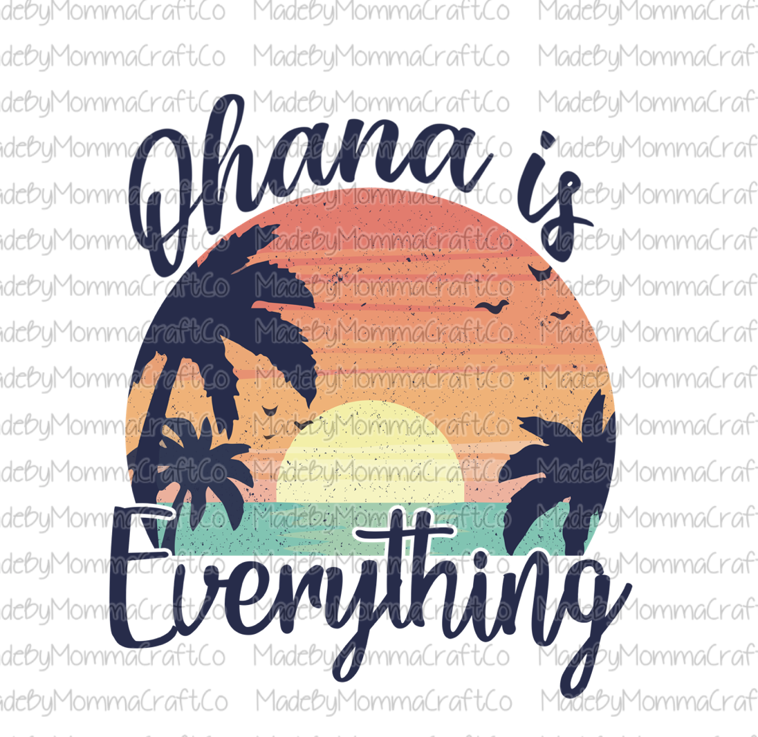 Ohana is Everything- Cheat Clear Waterslide™ or White Cast Sticker