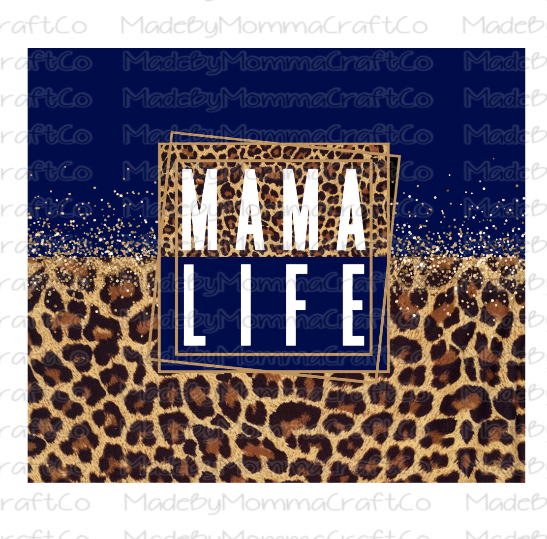 Blue and Leopard Mama Life Sublimation Tumbler Wrap - Or Clear Waterslide Wrap