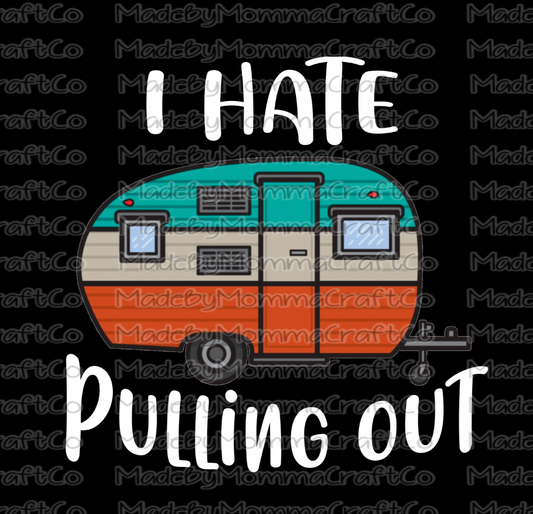 I Hate Pulling Out Camper Manly - Cheat Clear Waterslide™ or White Cast Sticker