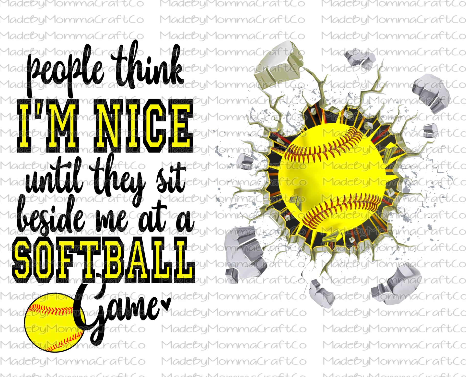 People Think Im Nice Softball Sublimation or Waterslide Wrap - Printed or Digital Download