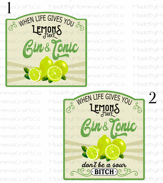 When Life Gives You Lemons Make Gin and Tonic Cheat Clear Waterslide™ or White Cast Sticker