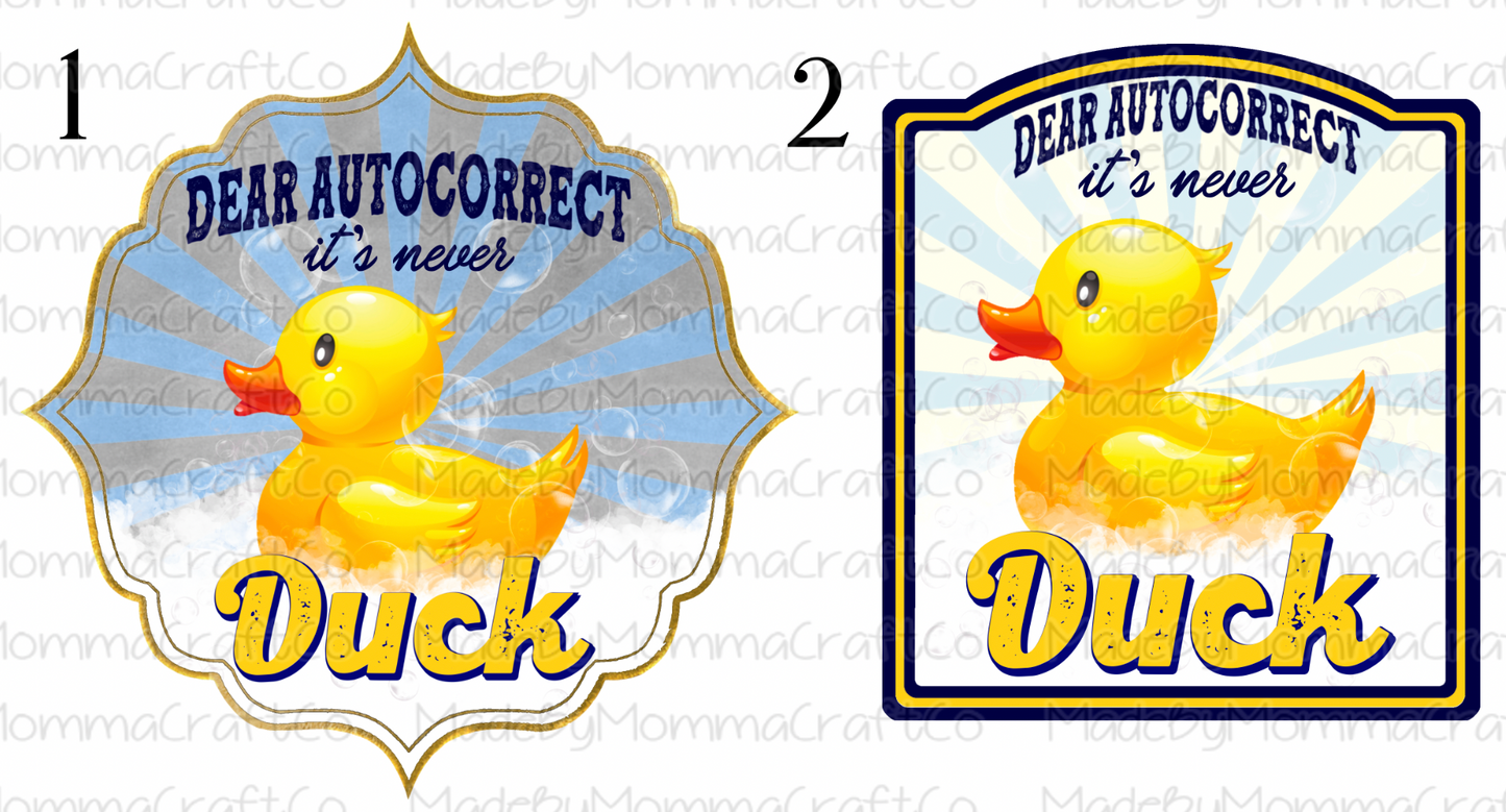 Autocorrect It's Never Duck Cheat Clear Waterslide™ or White Cast Sticker - or Digital Download