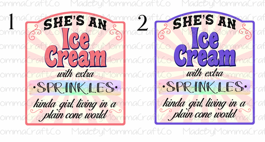 She's an Ice Cream With Extra Sprinkles Kinda Girl Cheat Clear Waterslide™ or White Cast Sticker - or Digital Download