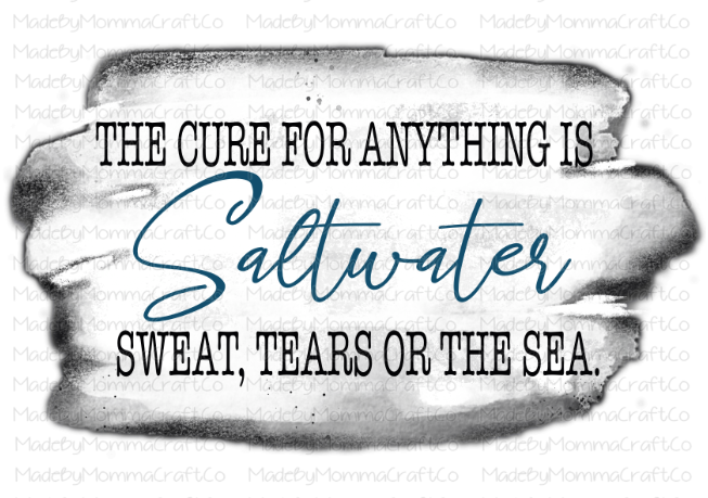 Cure for Anything is Saltwater Cheat Clear Waterslide™ or White Cast Sticker Or Digital Download