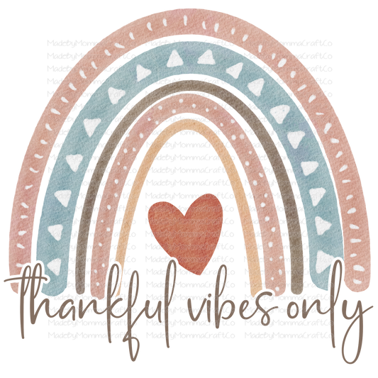 Thankful Vibes Only - Rainbow - Cheat Clear Waterslide™ or White Cast Sticker