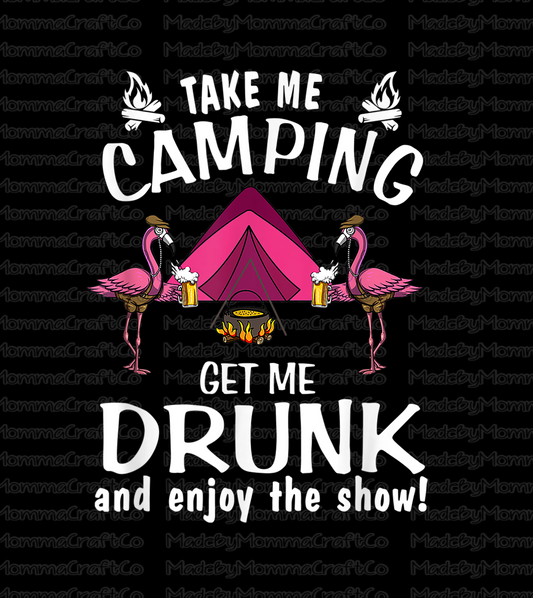 Take Me Camping Get Me Drunk And Enjoy The Show - Cheat Clear Waterslide™ or White Cast Sticker