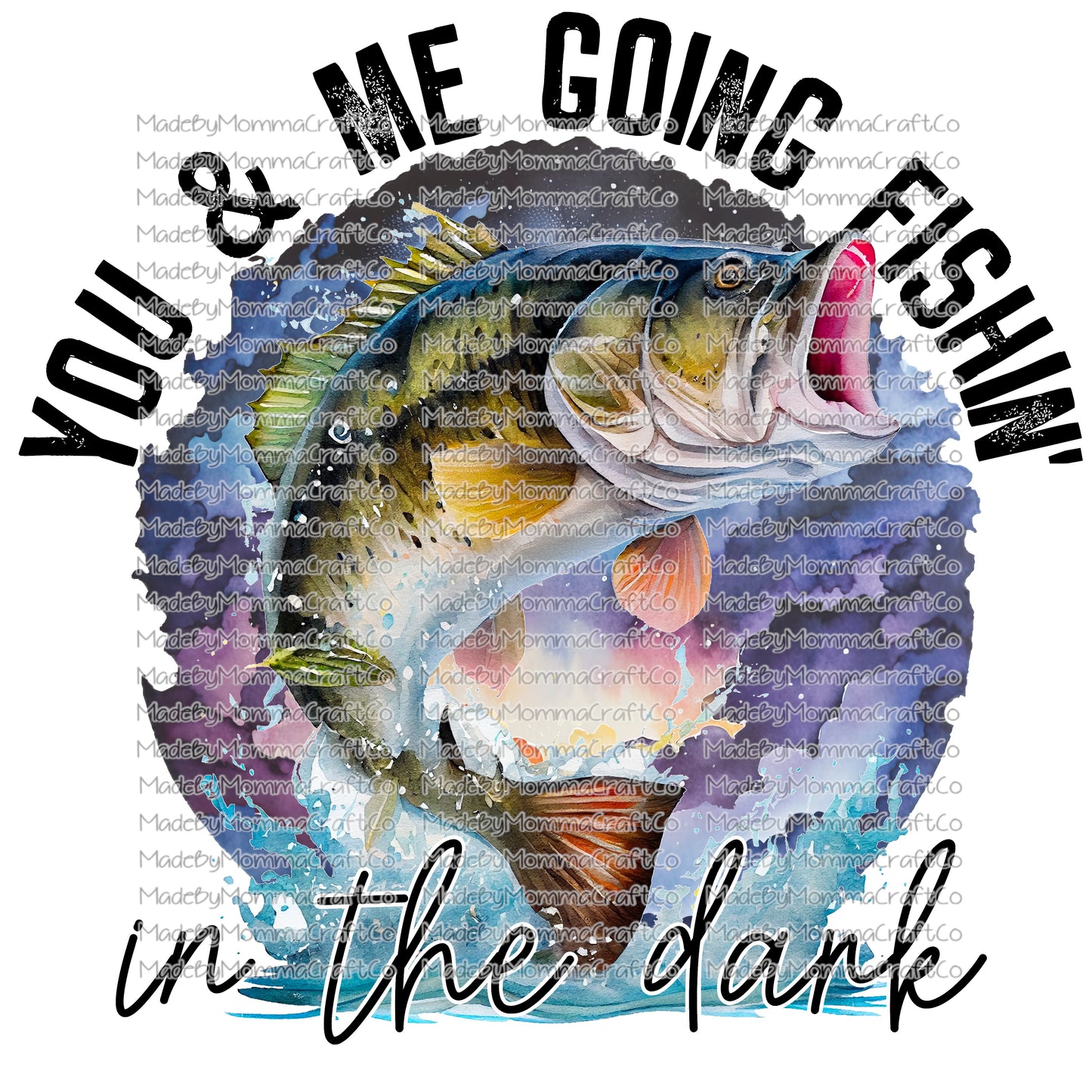 YOU AND ME GOING FISHIN IN THE DARK Bass Fishing - Cheat Clear Waterslide™ or White Cast Sticker