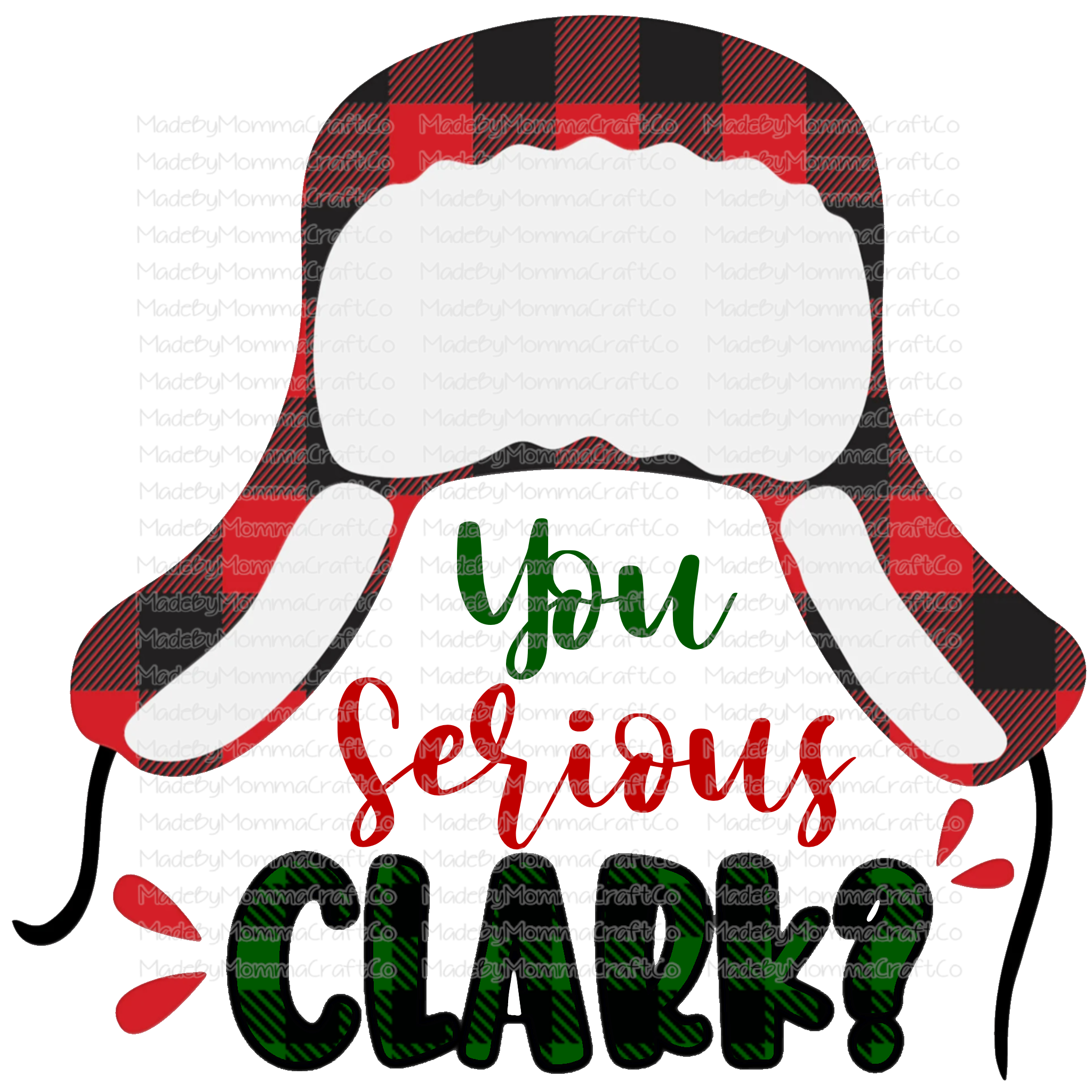 You Serious Clark Christmas Cheat Clear Waterslide™ or White Cast Sticker Or Digital Download