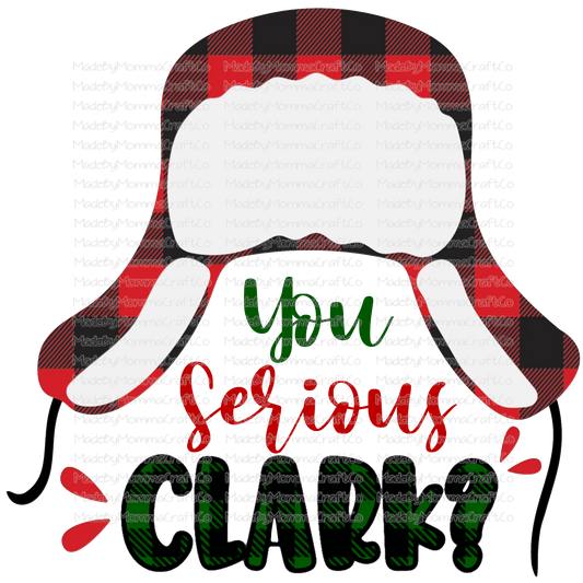 You Serious Clark Christmas Cheat Clear Waterslide™ or White Cast Sticker Or Digital Download