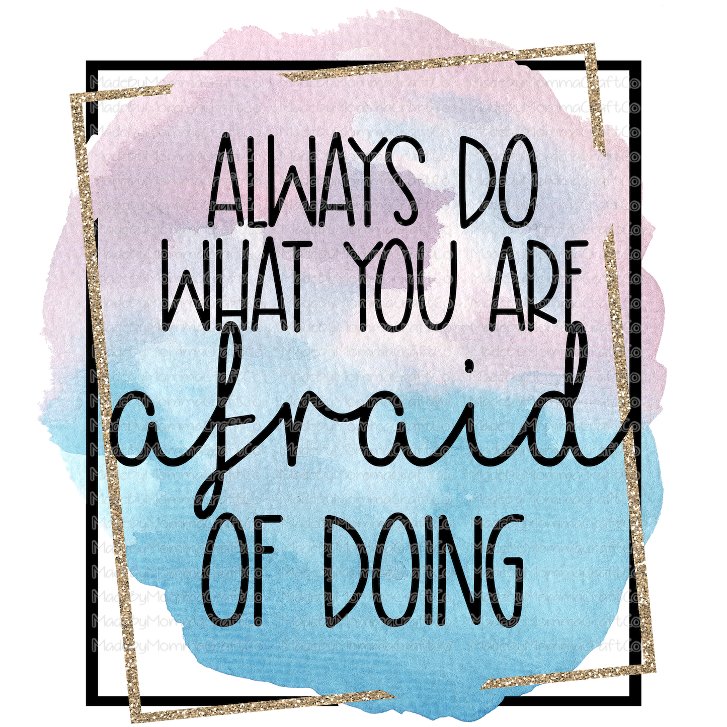 Always Do What You Are Afraid of Doing Motivational - Cheat Clear Waterslide™ or White Cast Sticker