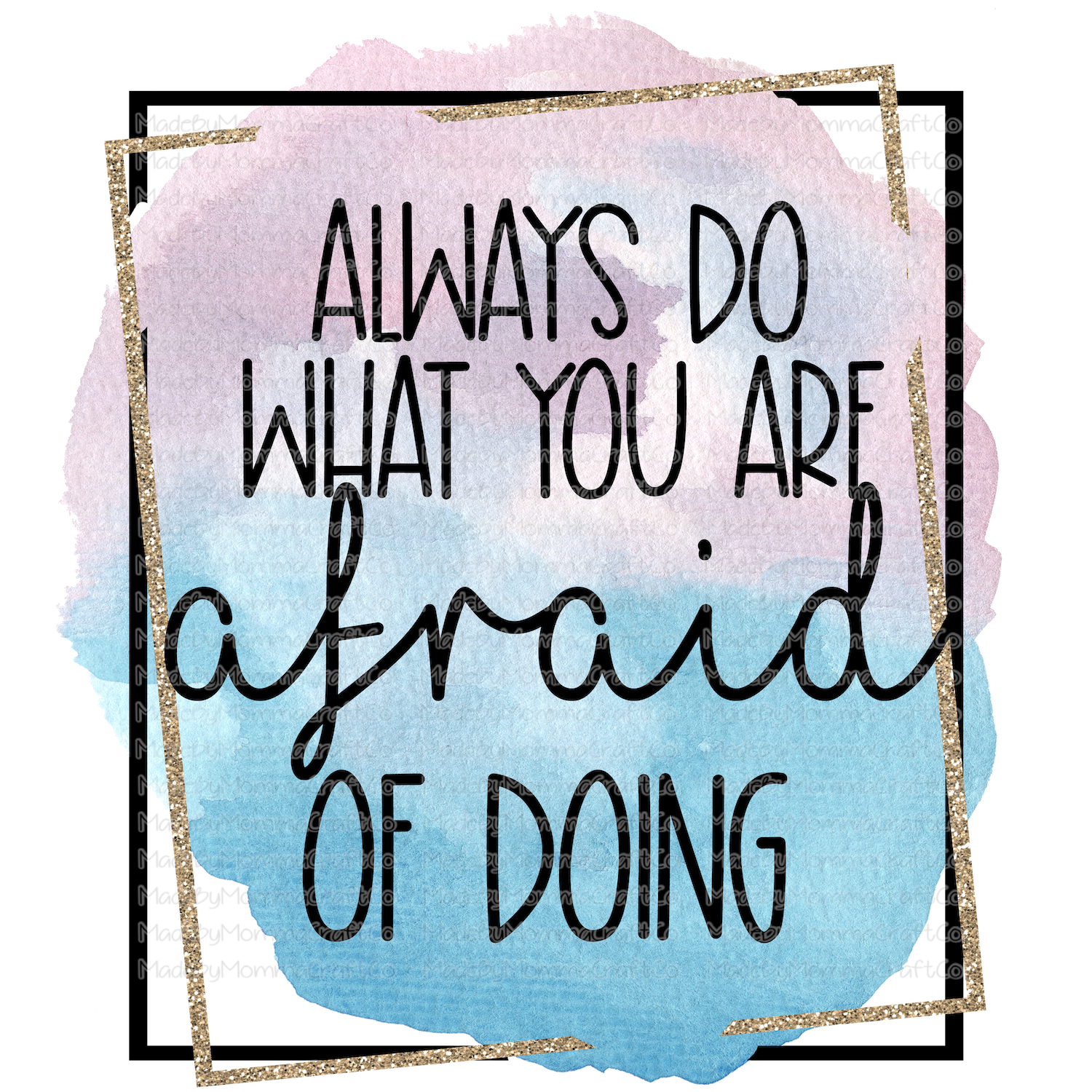 Always Do What You Are Afraid of Doing Motivational - Cheat Clear Waterslide™ or White Cast Sticker