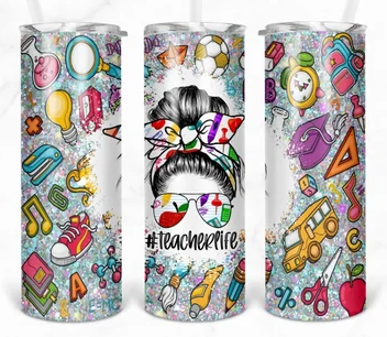 Teacher Life Messy Bun Tumbler Wrap - Sublimation Or Clear Waterslide Wrap