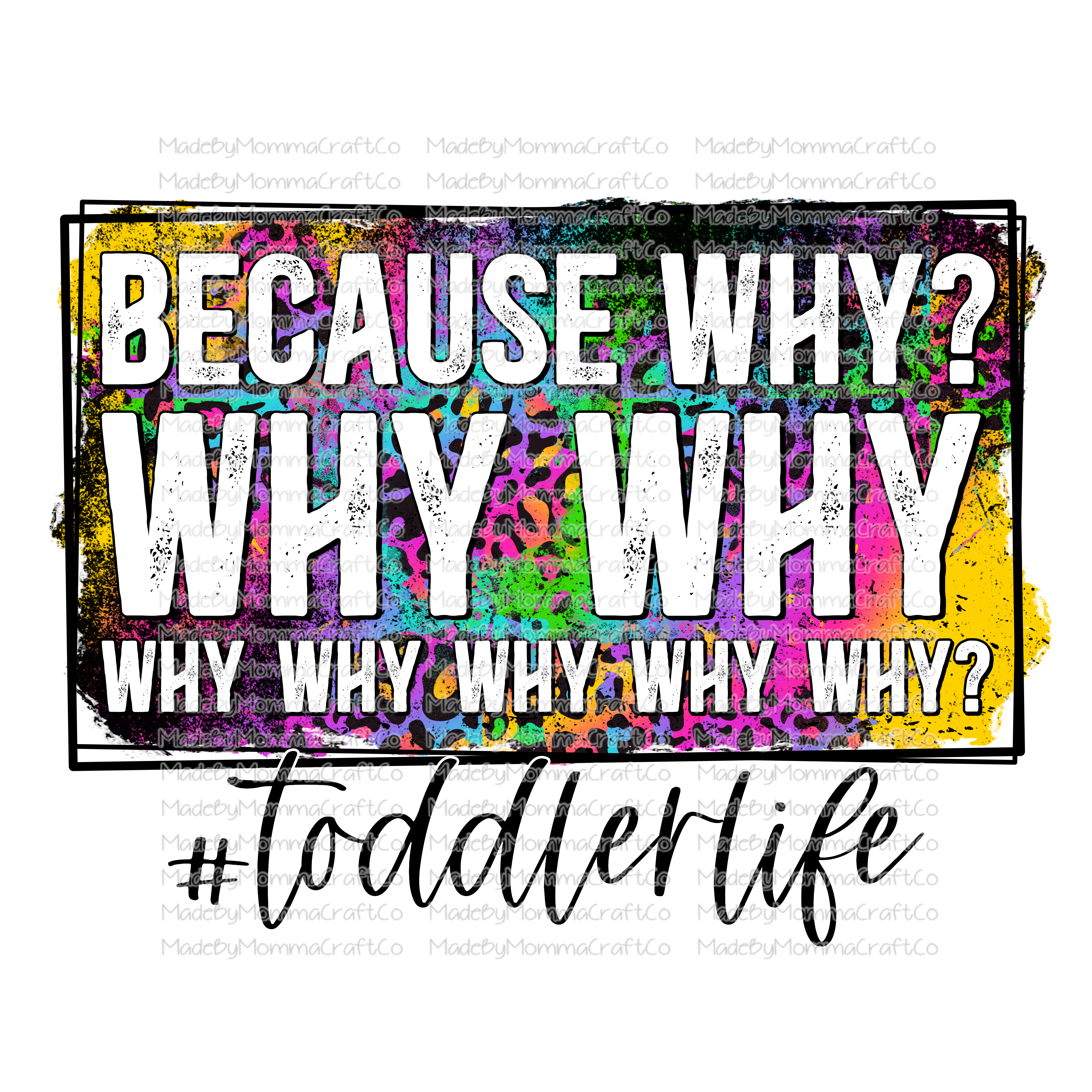Because Why Toddler Life Tie Dye - Cheat Clear Waterslide™ or White Cast Sticker
