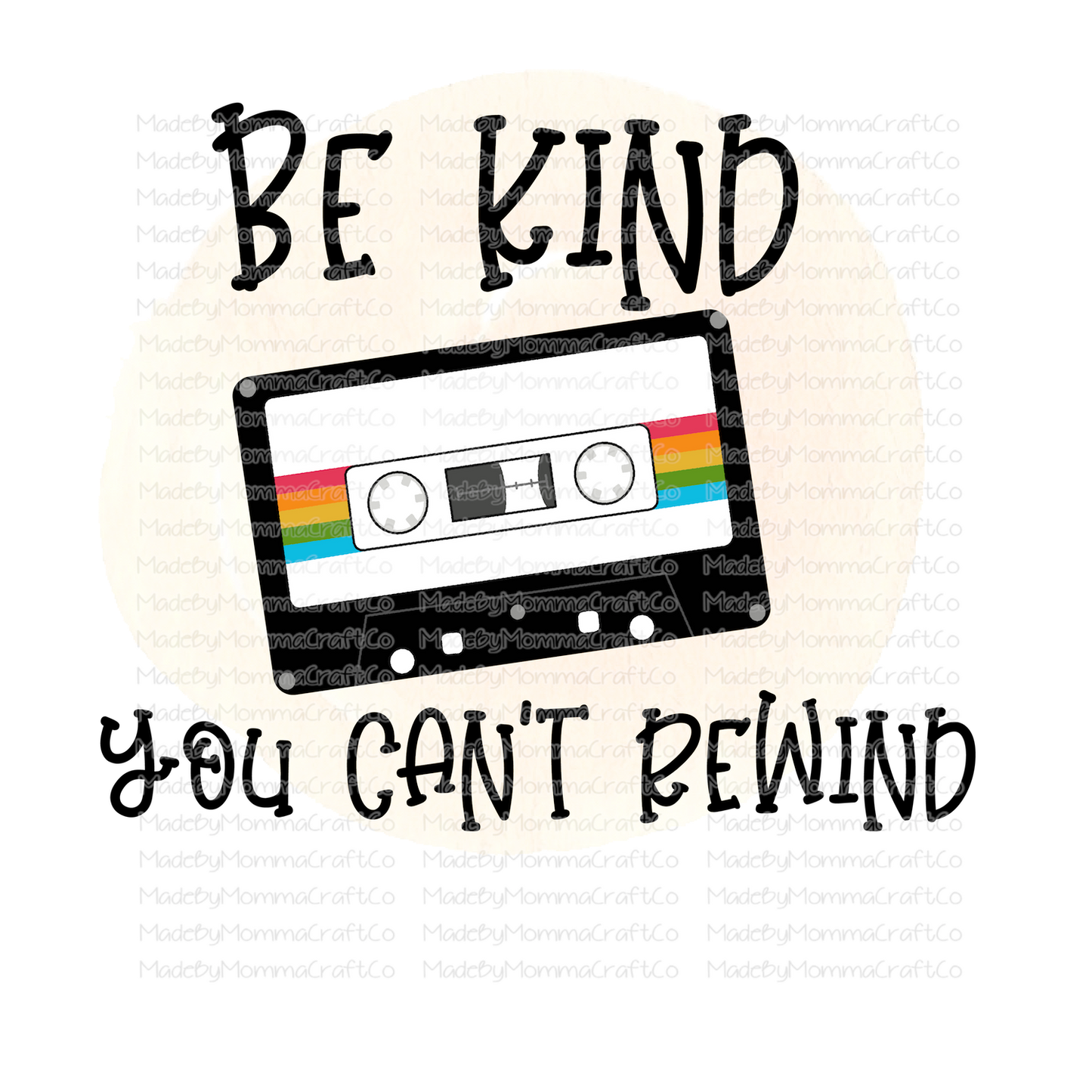 Be Kind You Cant Rewind Vintage -Cheat Clear Waterslide™ or White Cast Sticker