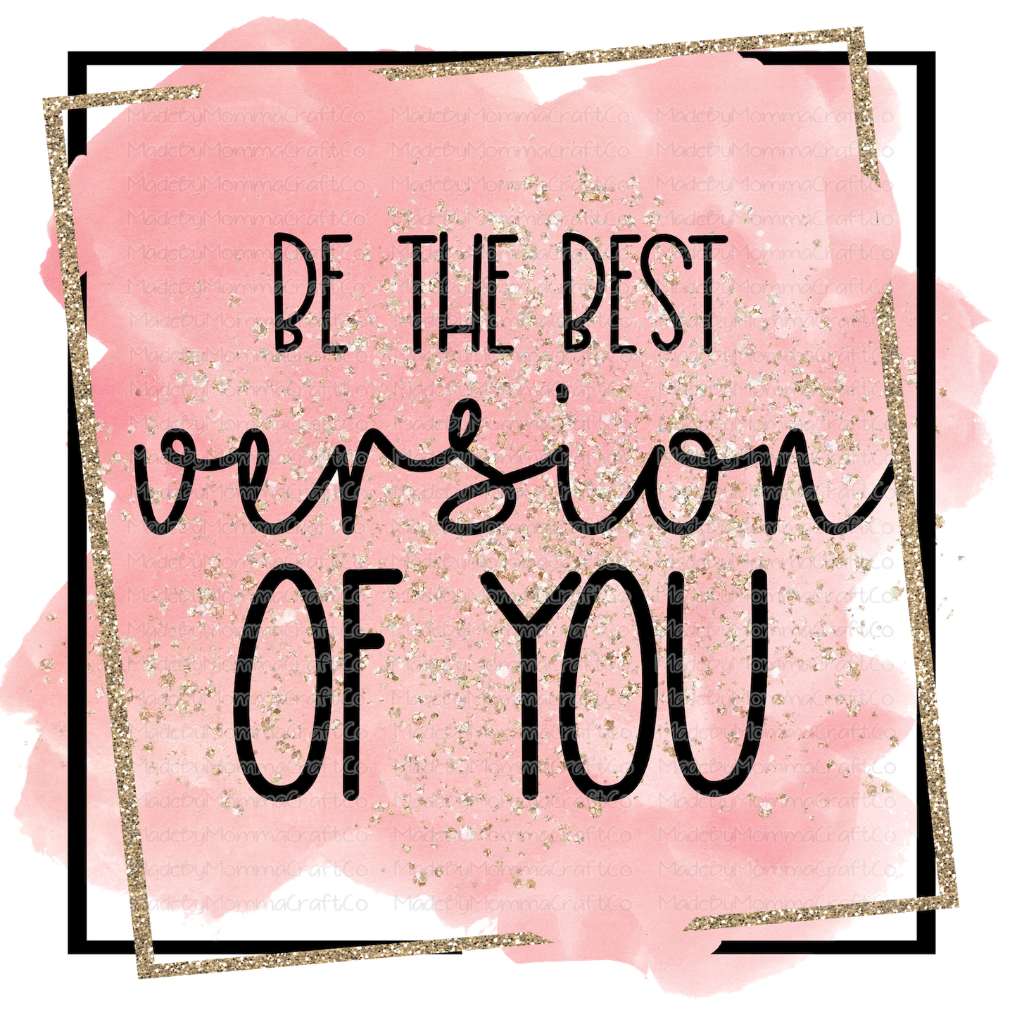 Be the Best Version Of You Motivational - Cheat Clear Waterslide™ or White Cast Sticker