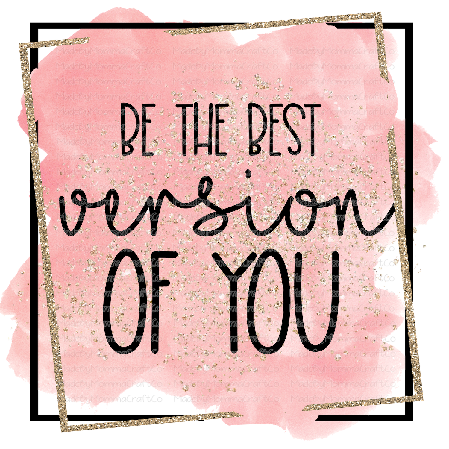 Be the Best Version Of You Motivational - Cheat Clear Waterslide™ or White Cast Sticker
