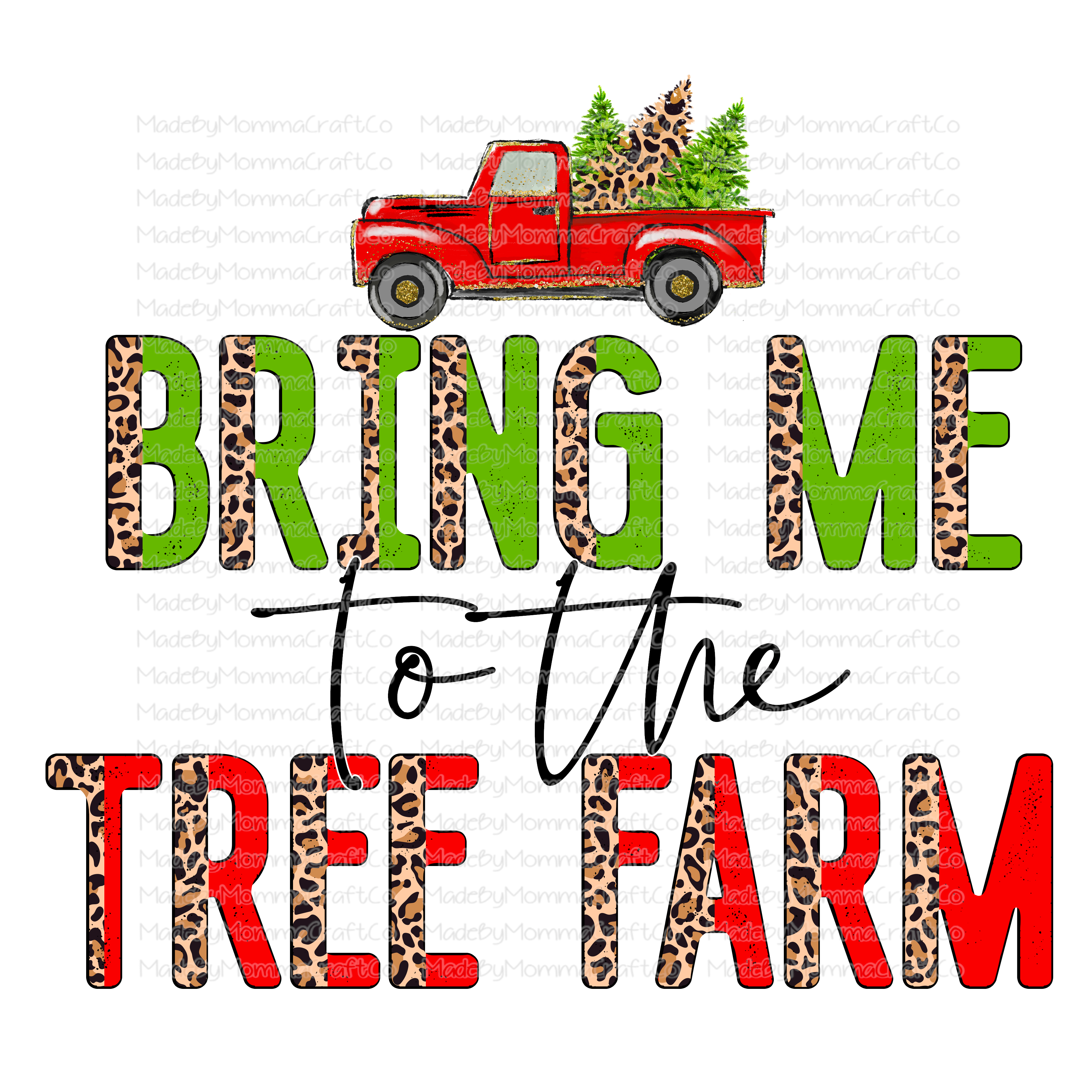 Bring Me To The Tree Farm - Half Leopard - Christmas - Cheat Clear Waterslide™ or White Cast Sticker