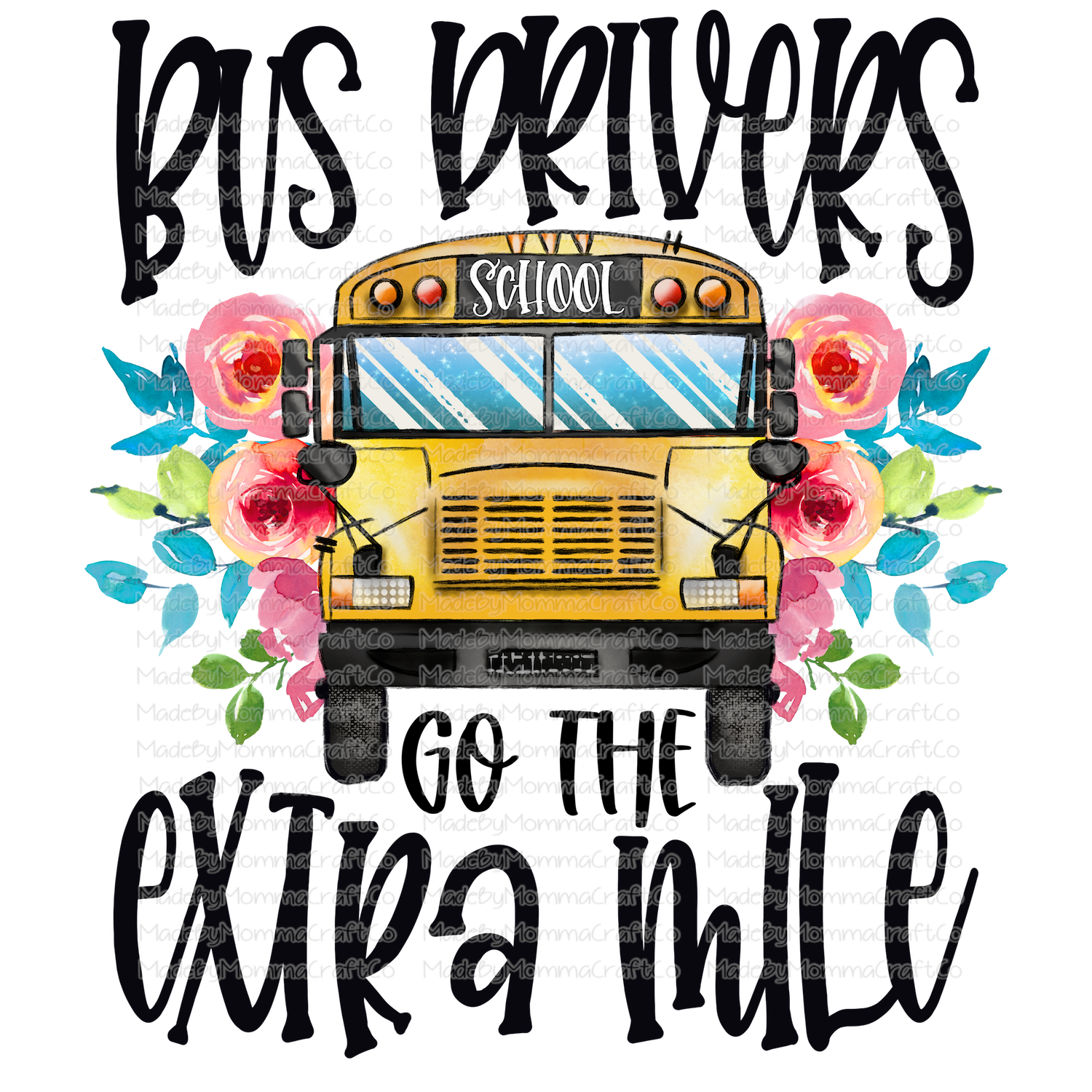 Bus Drivers Go The Extra Mile-Cheat Clear Waterslide™ or White Cast Sticker