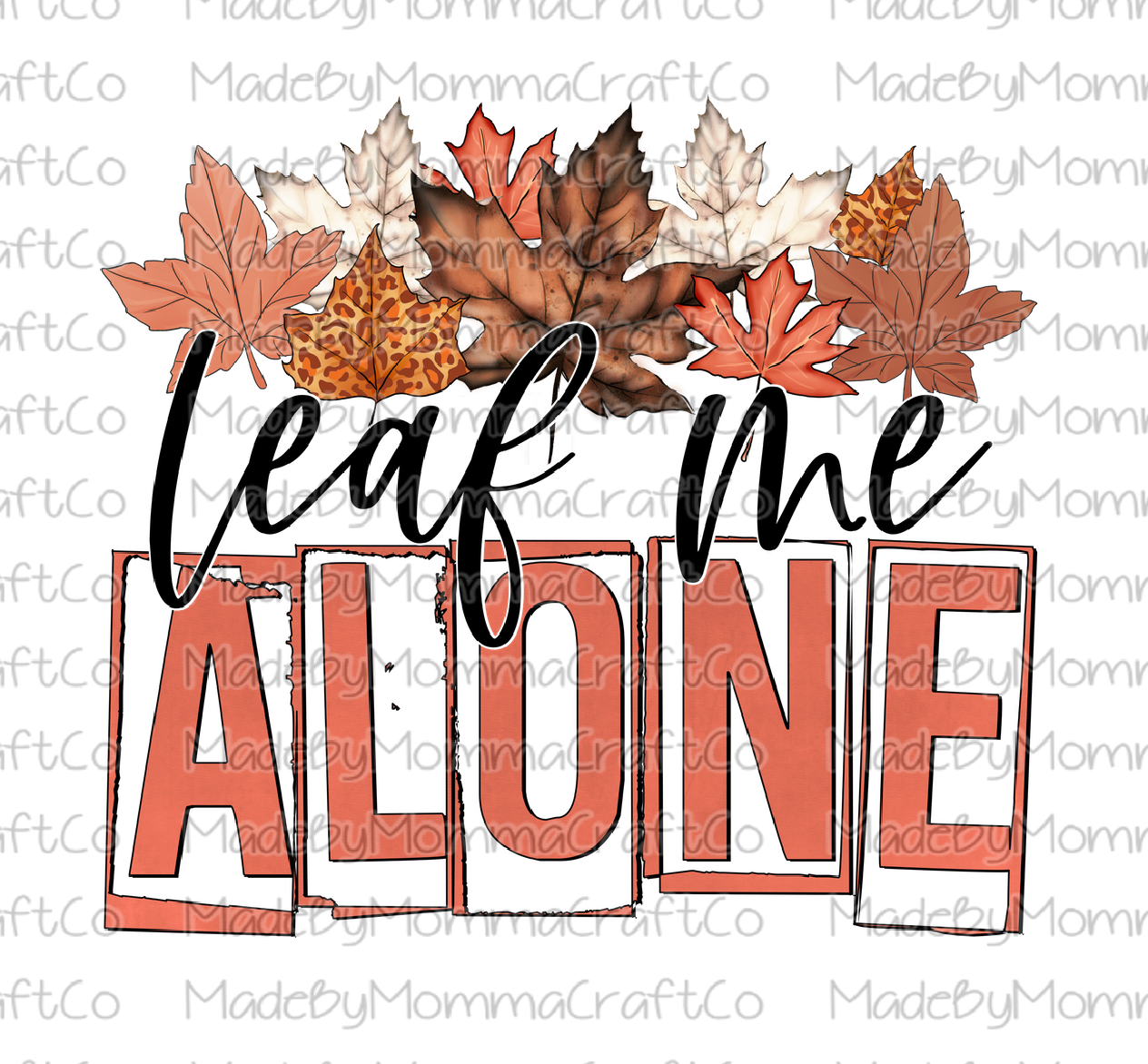 Leaf Me Alone Fall Cheat Clear Waterslide™ or White Cast Sticker