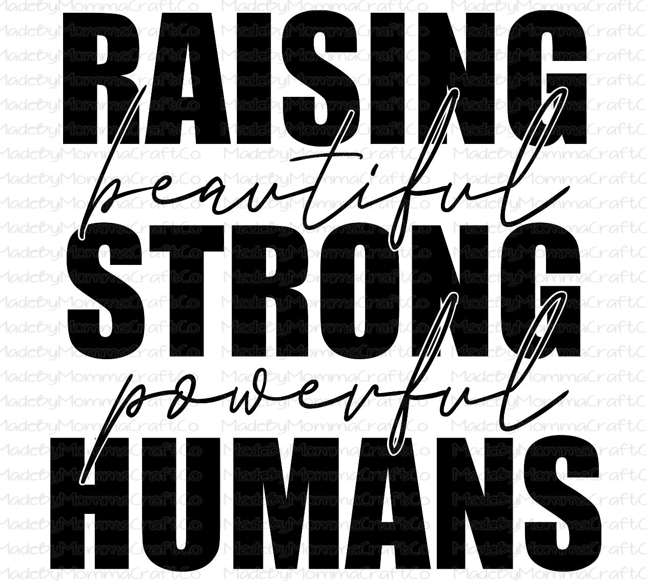 Raising Beautiful Strong Powerful Humans-Cheat Clear Waterslide™ or White Cast Sticker