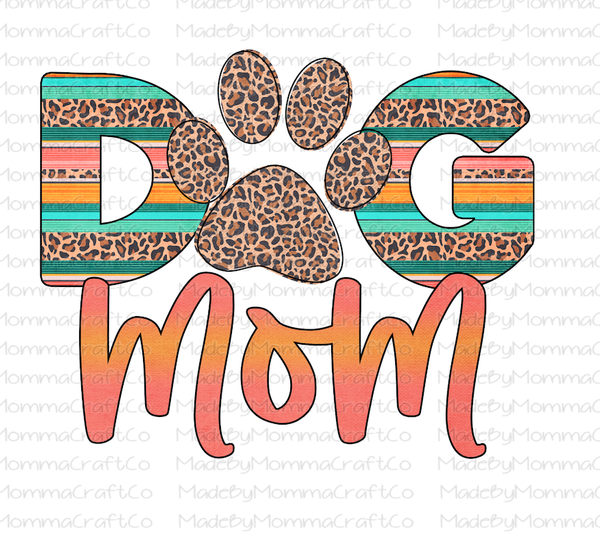 Dog Mom Serape Paw Print Leopard - Cheat Clear Waterslide™ or White Cast Sticker