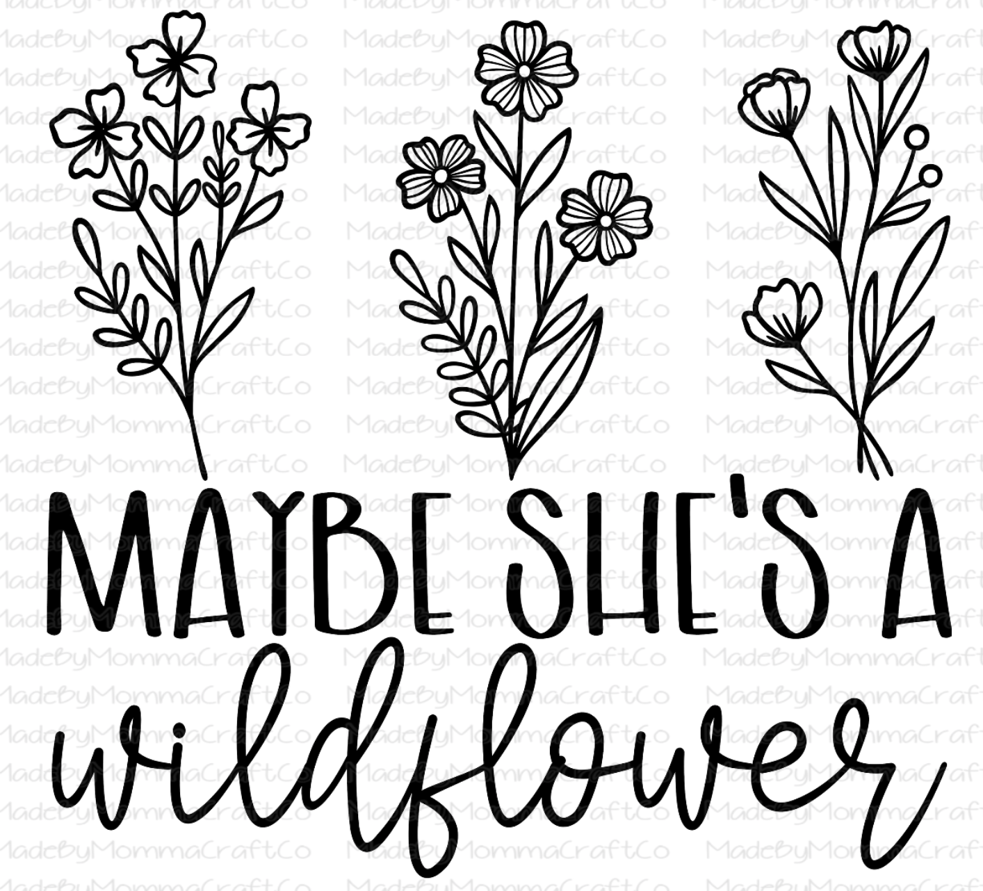 Maybe Shes A Wildflower -Cheat Clear Waterslide™ or UV DTF Sticker