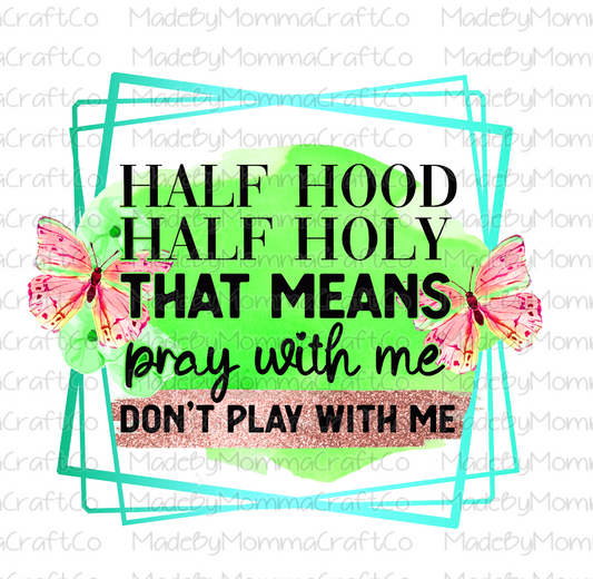 Half Hood Half Holy - Cheat Clear Waterslide™ or White Cast Sticker