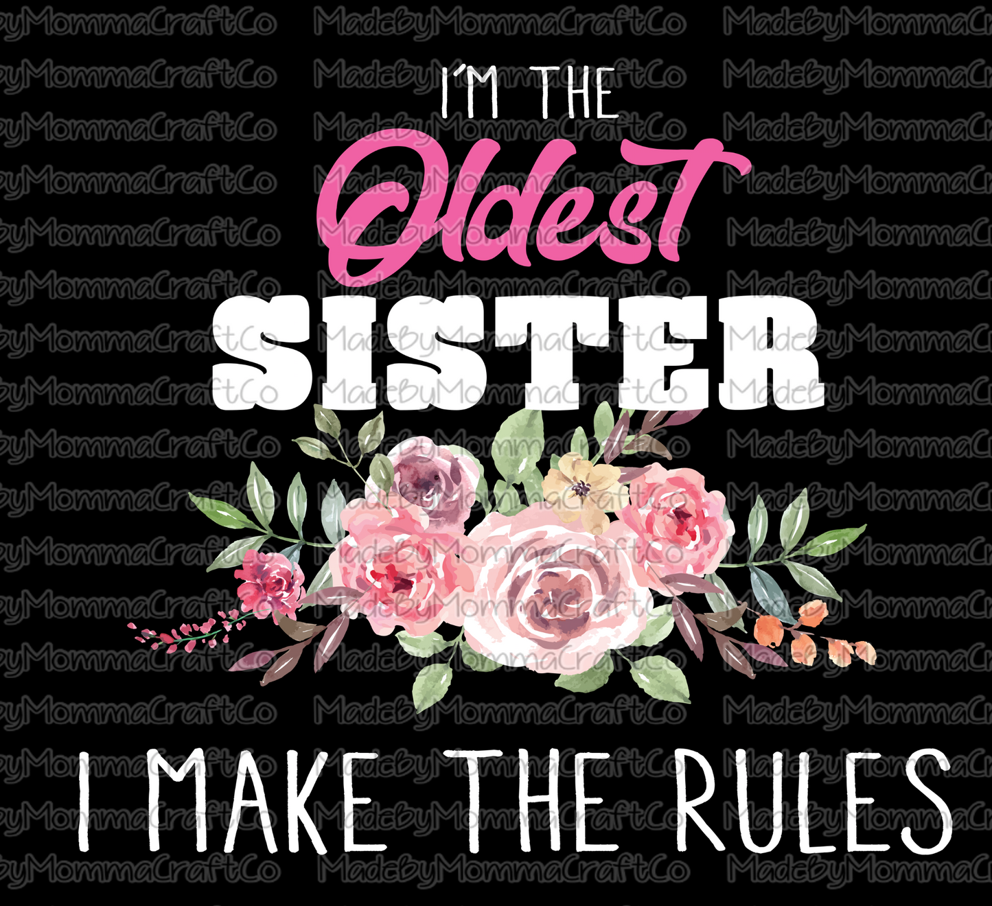 I'm The Oldest Sister I Make The Rules - Cheat Clear Waterslide™ or White Cast Sticker