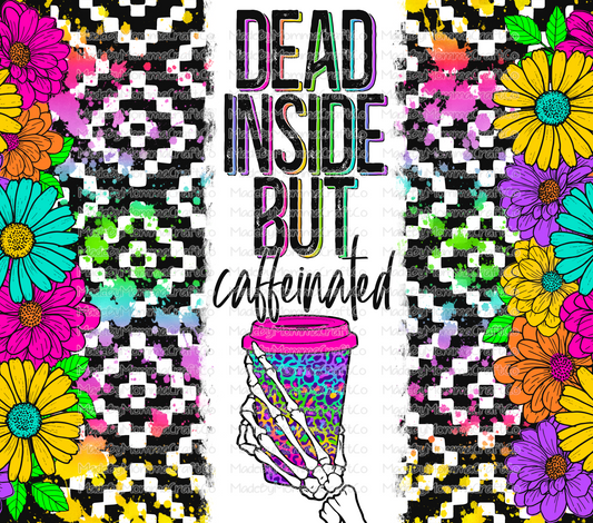 dead inside caffeinated floral bright Tumbler Wrap - Sublimation Or Clear Waterslide Wrap