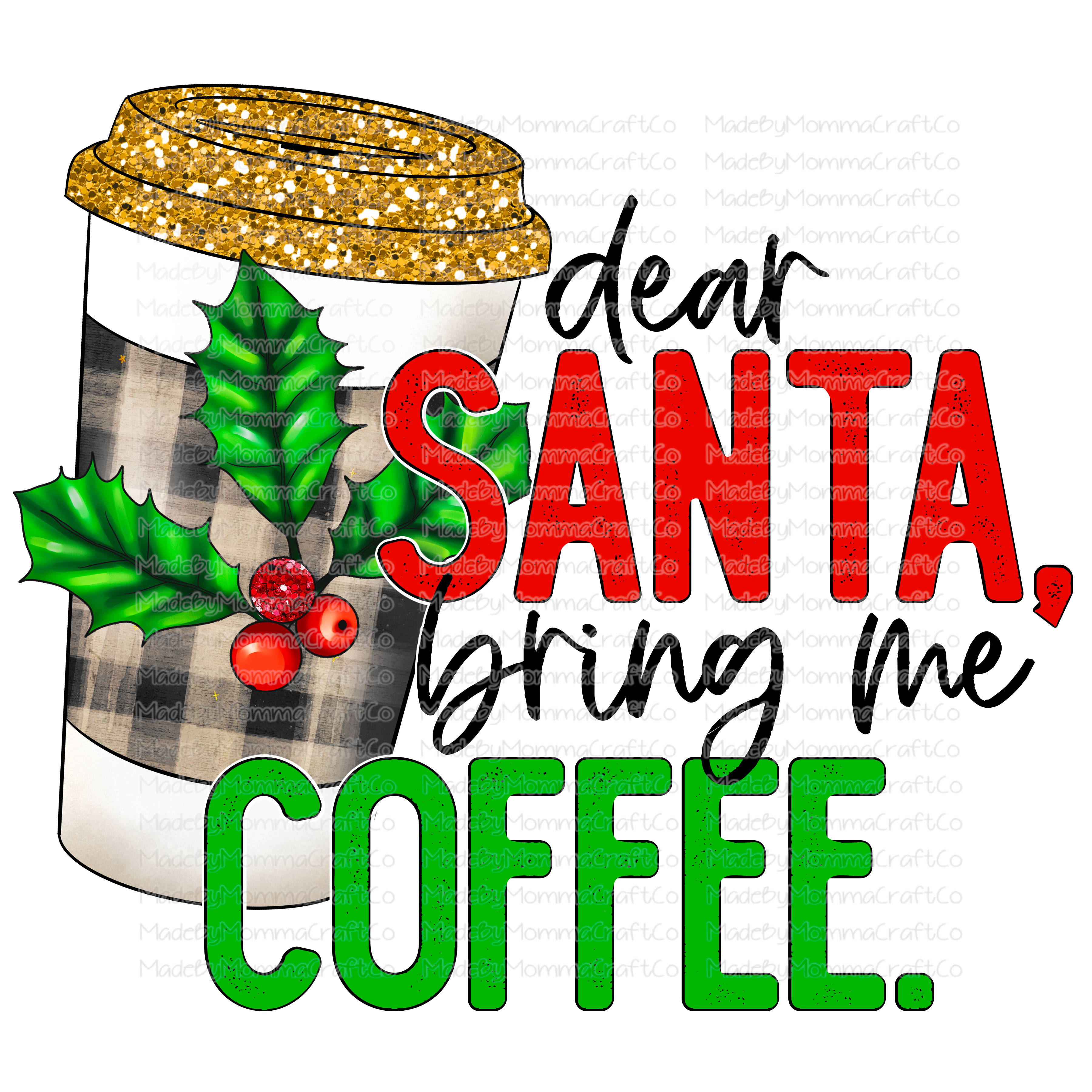 Dear Santa Bring Me Coffee - Christmas - Cheat Clear Waterslide™ or White Cast Sticker