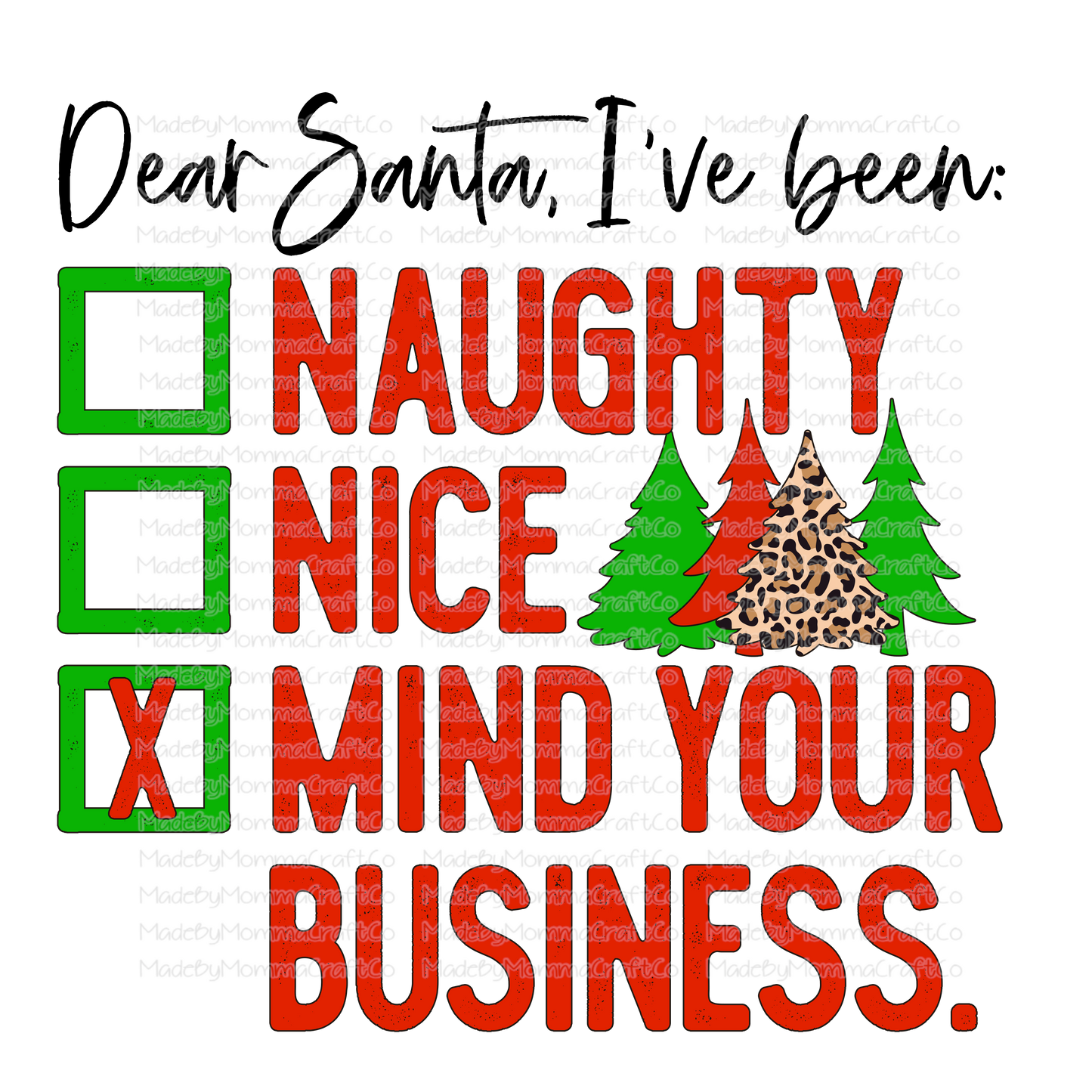 Dear Santa Mind Your Own Business - Christmas - Cheat Clear Waterslide™ or White Cast Sticker