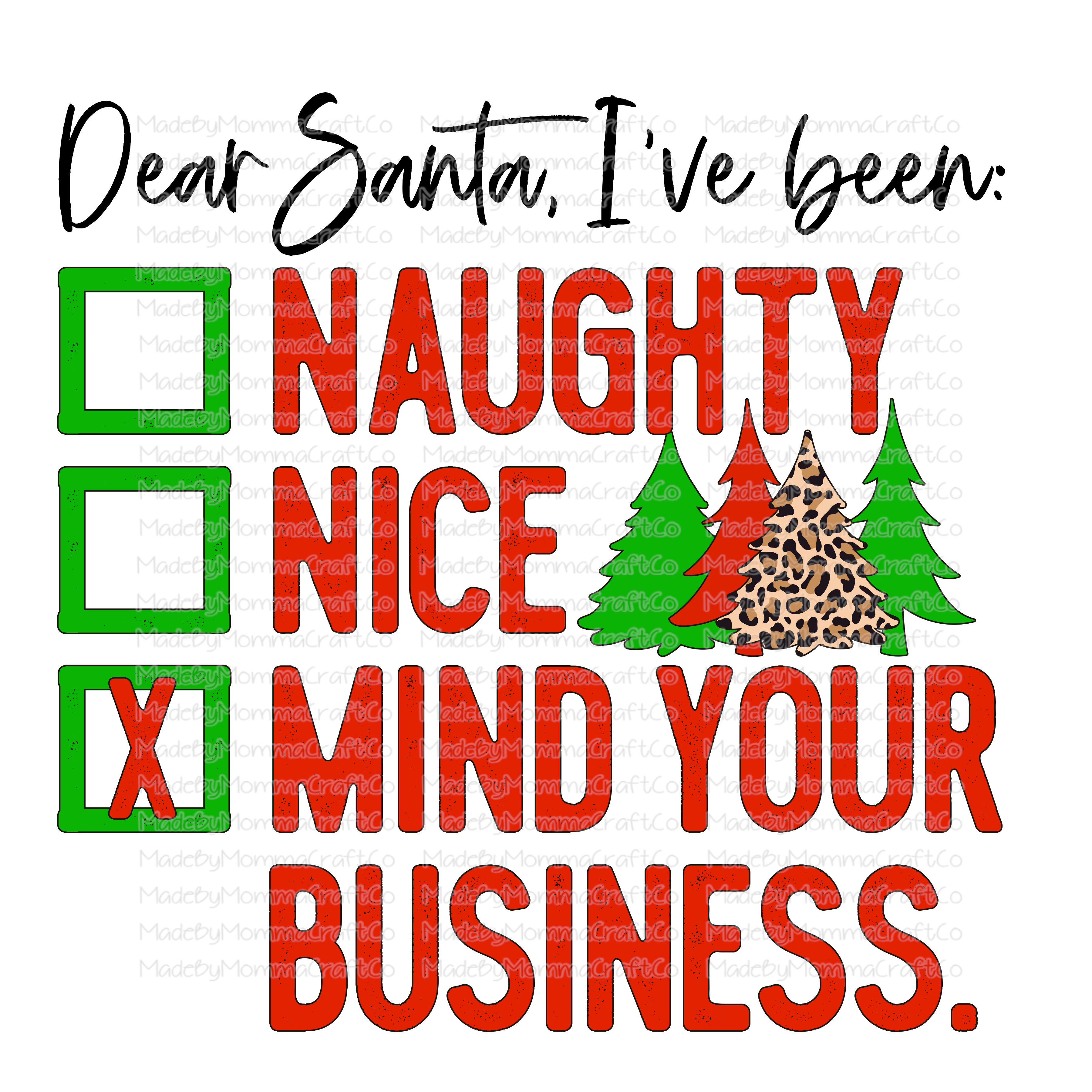 Dear Santa Mind Your Own Business - Christmas - Cheat Clear Waterslide™ or White Cast Sticker