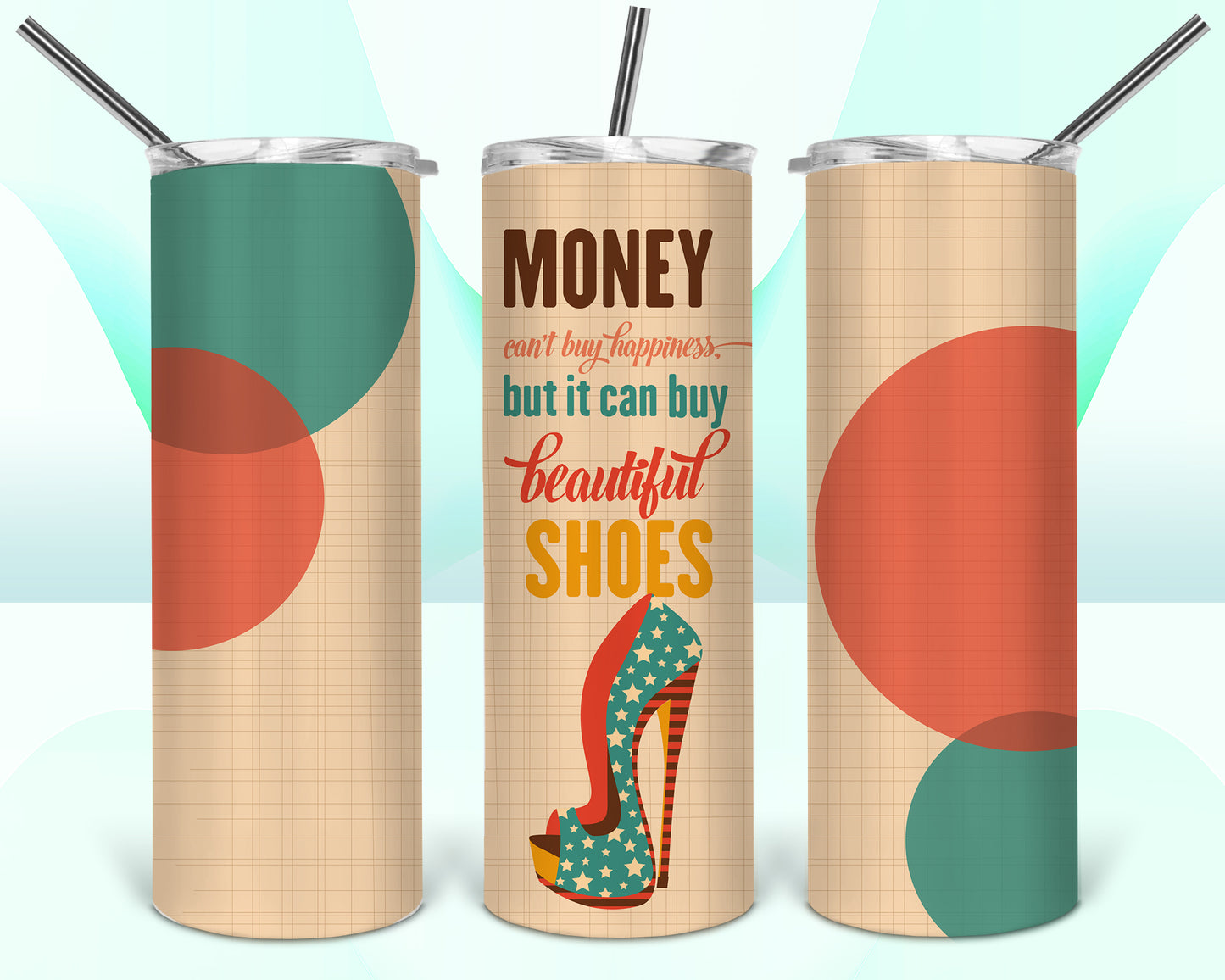 Money Can't Buy Happiness High Heel Sublimation Tumbler Wrap - Or Clear Waterslide Wrap